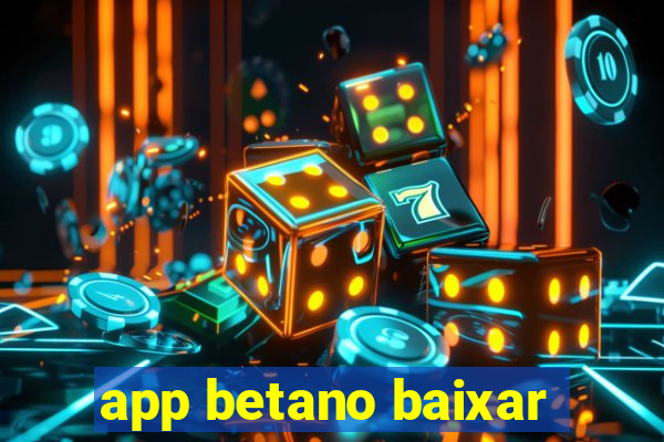 app betano baixar